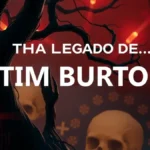 O legado de Tim Burton para o cinema fantástico mundial